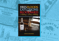 The ‘fires, floods, explosions and bloodshed’ that make Texas whiskey what it is today