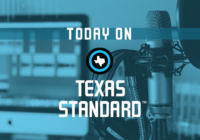 Today on Texas Standard: Some Houston regions see the most rain and flooding since Hurricane Harvey